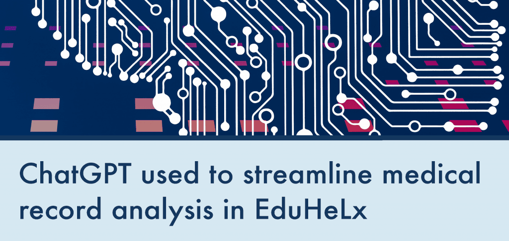 ChatGPT used to streamline medical record analysis in EduHeLx